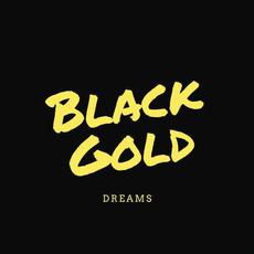 Dreams mp3 Album by Black Gold