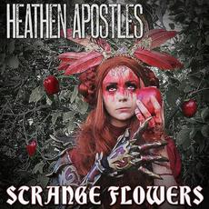 Strange Flowers mp3 Album by Heathen Apostles