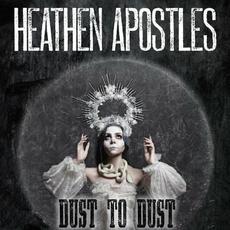 Dust To Dust mp3 Album by Heathen Apostles