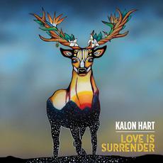 Love Is Surrender mp3 Album by Kalon Hart