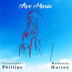 Ave Maria mp3 Single by Raeanne Hutton, Christopher Phillips