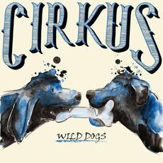 Wild Dogs mp3 Album by CIRKUS (2)