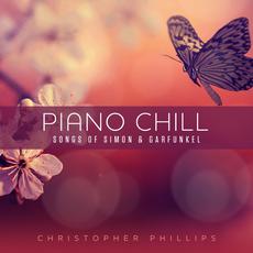 Piano Chill: Songs Of Simon & Garfunkel mp3 Album by Christopher Phillips