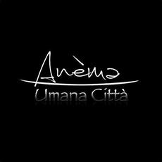 Umana Citta mp3 Album by Anema