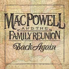 Back Again mp3 Album by Mac Powell And The Family Reunion