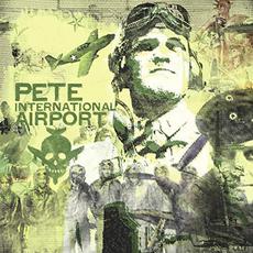 Pete International Airport mp3 Album by Pete International Airport