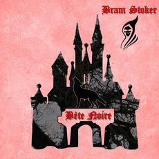Bête Noire mp3 Album by Bram Stoker