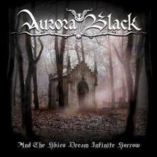 And the Skies Dream Infinite Sorrow mp3 Album by Aurora Black