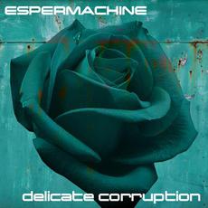 Delicate Corruption mp3 Album by Espermachine