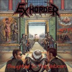 Slaughter in the Vatican (Re-Issue) mp3 Album by Exhorder