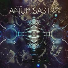Bloom mp3 Album by Anup Sastry