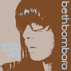 Wish I Were You mp3 Album by Beth Bombara