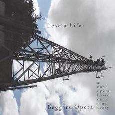 Lose A Life (Nano Opera) mp3 Album by Beggars Opera