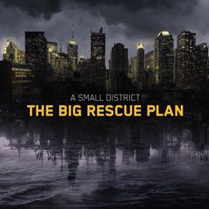 The Big Rescue Plan mp3 Album by A Small District