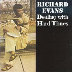 Dealing with Hard Times (Re-Issue) mp3 Album by Richard Evans
