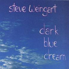 Dark Blue Dream mp3 Album by Steve Weingart