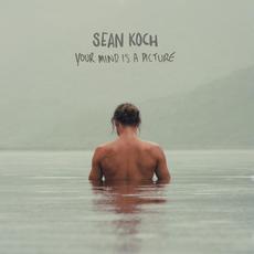 Your Mind Is A Picture mp3 Album by Sean Koch