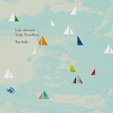 Ten Sails mp3 Album by Luke Howard & Nadje Noordhuis
