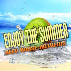 Enjoy The Summer: Deep House Anthems mp3 Compilation by Various Artists