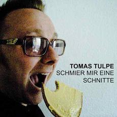 Schmier Mir Eine Schnitte mp3 Single by Tomas Tulpe