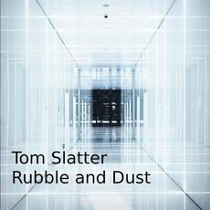 Rubble and Dust mp3 Single by Tom Slatter