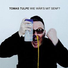 Wie Wär's Mit Senf? mp3 Album by Tomas Tulpe
