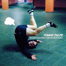 In der Kantine gab es Bohnen... mp3 Album by Tomas Tulpe