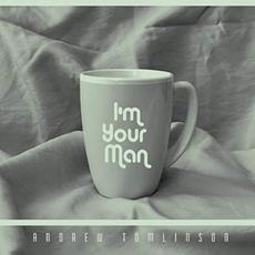 I'm Your Man mp3 Album by Andrew Tomlinson