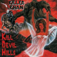Kill Devil Hills mp3 Album by Killer Khan