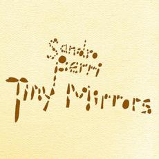 Tiny Mirrors mp3 Album by Sandro Perri
