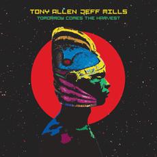 Tomorrow Comes the Harvest mp3 Album by Tony Allen & Jeff Mills