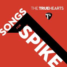 Songs For Spike mp3 Album by The Truehearts