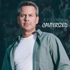 Cauterized mp3 Album by Jeff Cowhick