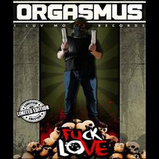 Fuck Love mp3 Album by King Orgasmus One