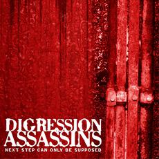 Next Step Can Only Be Supposed mp3 Album by Digression Assassins