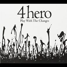 Play With the Changes mp3 Album by 4Hero
