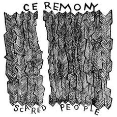 Scared People mp3 Album by Ceremony (2)