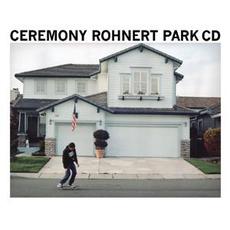 Rohnert Park CD mp3 Album by Ceremony (2)