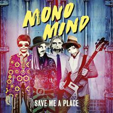 Save Me A Place mp3 Single by Mono Mind