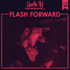 Uncle M Live Session, Vol.1 mp3 Live by Flash Forward