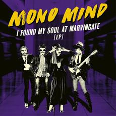 I Found My Soul At Marvingate EP mp3 Album by Mono Mind