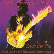 Catch the Fire mp3 Album by Keith Thompson Band