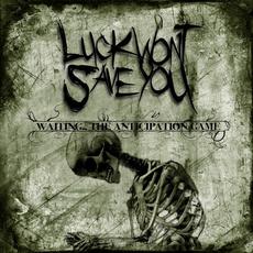 Waiting... The Anticipation Game mp3 Album by Luck Wont Save You