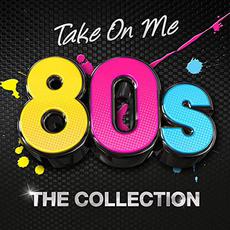 Take On Me: 80s The Collection mp3 Compilation by Various Artists