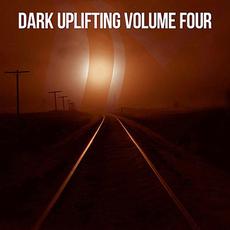 Dark Uplifting, Volume Four mp3 Compilation by Various Artists
