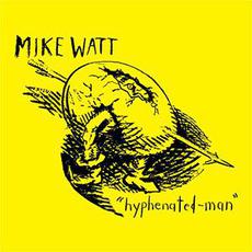 Hyphenated-man mp3 Album by Mike Watt