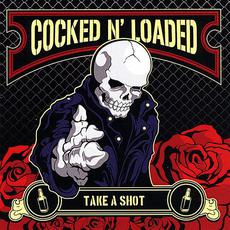 Take A Shot mp3 Album by Cocked N' Loaded