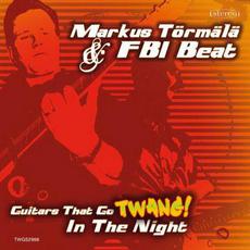 Guitars That Go Twang! In The Night mp3 Album by Markus Törmälä & FBI-Beat