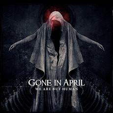 We Are But Human mp3 Album by Gone In April
