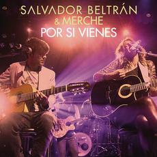 Por Si Vienes mp3 Single by Salvador Beltrán & Merche